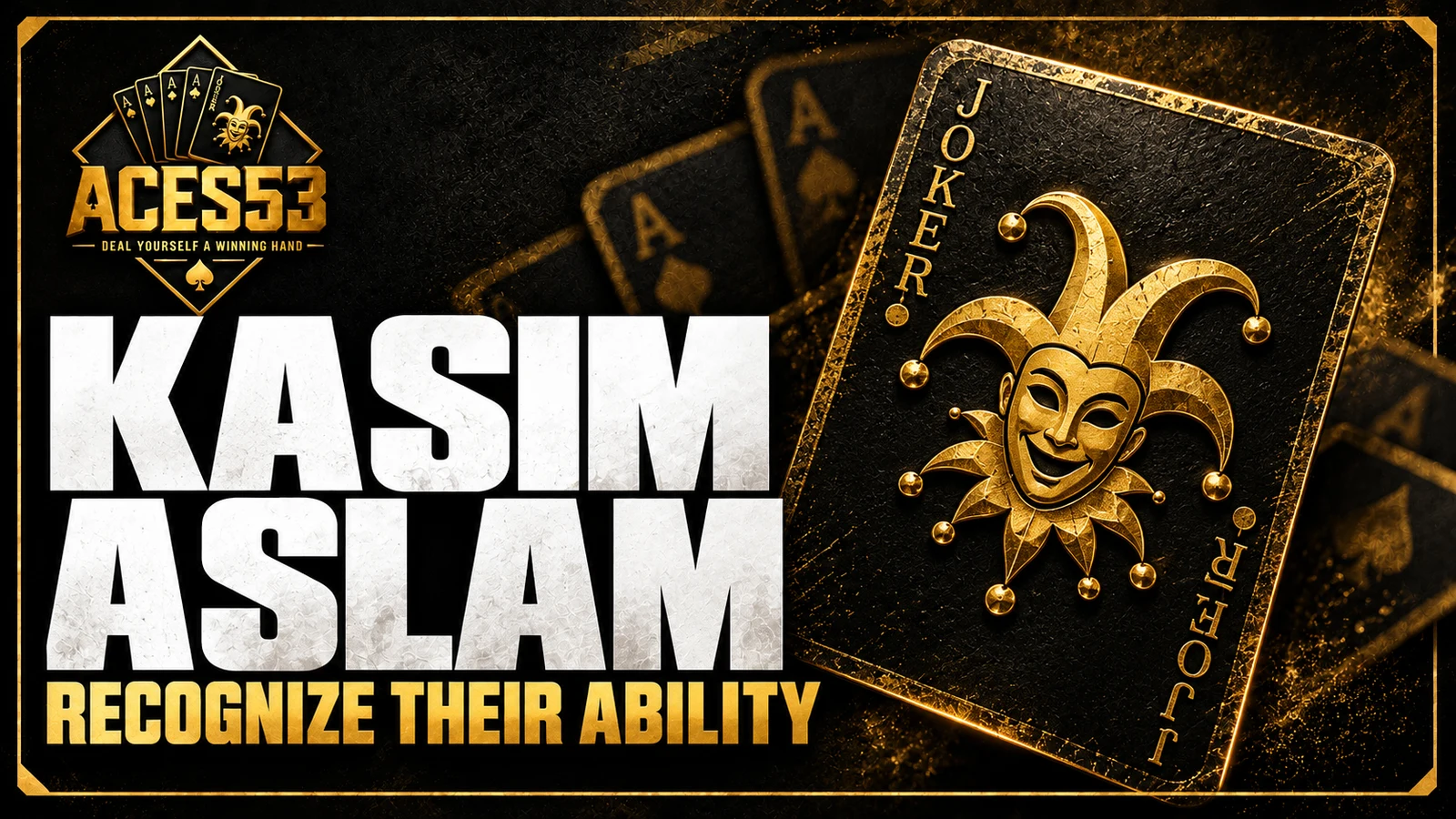 Kasim Aslam: Recognize the ability someone else brings.