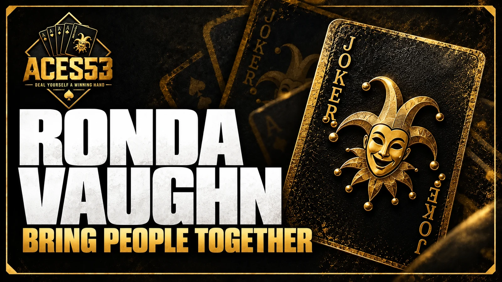 Ronda Vaughn: Give people a reason to come together.
